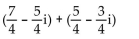 Add or subtract. -  A)    B)  1 + 0i C)  1 + i D)  3 - 2i