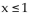 <strong>Solve the inequality.  </strong> A)   B) x < 1 C)   D) x ≤2 <div style=padding-top: 35px> 