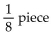 Solve the problem. -A piece of cable which is   m long is to be cut into pieces   m long. How many pieces will there be? A)  8 pieces B)  36 pieces C)    D)  24 pieces