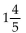 Solve. Simplify the answer. -To obtain a certain shade of paint, Peter mixed 2 gallons of white paint with   gallons of brown paint and   gallons of blue paint. How much paint did he have? A)    B)    C)    D)   