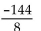 Find the quotient. -  A)  -28 B)  -18 C)  18 D)   