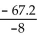 Find the quotient. -  A)    B)  6.1 C)  - 8.4 D)  8.4