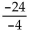 Find the quotient. -  A)    B)  -240 C)  6 D)  -6