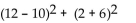 Evaluate. -(   A)  68 B)  100 C)  84 D)  44