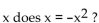 Solve the problem. -For what value or values of   A)  -1, 0 B)  -1, 1 C)  0, 1 D)  -1, 0, 1