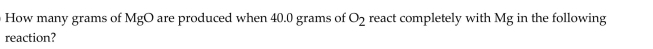For the question(s) that follow, consider the following equation.   -    A) 101 g B) 201 g C) 60.8 g D) 50.4 g E) 30.4 g