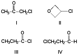 The splitting pattern for a compound with molecular formula C<sub>3</sub>H<sub>5</sub>OCl gave a quartet and a triplet. Which is the most likely structure for this compound?   A)  I B)  II C)  III D)  IV