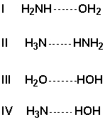 Arrange the following in order of increasing strength of the hydrogen bonds (weakest first) .   A)  I, II, III, IV B)  II, I, IV, III C)  II, IV, I, III D)  I, IV, II, III
