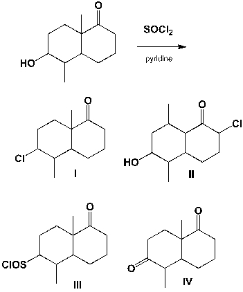 The alcohol shown below reacts with thionyl chloride in pyridine. Which organic product is formed?   A)  I B)  II C)  III D)  IV