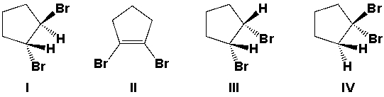 Which is the major product from the reaction of cyclopentene with Br<sub>2</sub>/CCl<sub>4</sub>?   A)  I B)  II C)  III D)  IV