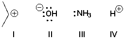 Which species are electrophiles?   A)  II, III B)  II, IV C)  I, IV D)  I, III