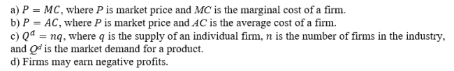 Which of the following is not true in a long-run perfectly competitive equilibrium?  <div style=padding-top: 35px> 
