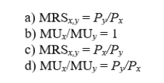 The tangency condition for the optimal choice for a consumer is given by: