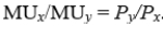 The tangency condition for the optimal choice for a consumer is given by .