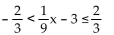 Solve. -  A)  [-3, 3)  B)  (-3, 9] C)  (-33, -21] D)  (21, 33]