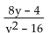 Find all numbers for which the rational expression is not defined. -  A)    B)  y = 4 C)  y = 4 and y = -4 D)  y = 16