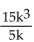 Simplify. -  A)    B)  10 C)  3k D)   