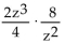Multiply and, if possible, simplify. -  A)    B)  4z C)    D)   