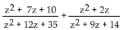 Divide and simplify. -  A)  z + 2 B)    C)    D)   