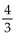 Solve the equation. -  A)    B)    C)  1 D)   