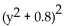 Factor. -  + 1.6y + 0.64 A)    B)    C)    D)  y(y + 1.6) 