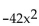 <strong>Factor.   - 35x + 42</strong> A) 7(-3x + 2)(2x + 3) B) (-21x + 14)(2x + 3) C) (-3x + 2)(14x + 21) D) 7(3x + 2)(-2x + 3) <div style=padding-top: 35px> 