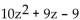 Factor using the ac-method. -  A)  (10z + 3) (z - 3)  B)  (2z - 3) (5z + 3)  C)  prime D)  (2z + 3) (5z - 3) 