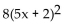 Factor completely. -  A)  (40x + 16) (5x + 2)  B)    C)    D)  8(5x - 2) (5x + 2) 