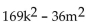 Factor completely. -  A)    B)    C)  Prime D)  (13k + 6m) (13k - 6m) 