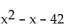 Factor completely. -  A)  (x + 7) (x - 6)  B)  (x - 7) (x + 7)  C)  (x + 6) (x - 7)  D)  (x + 1) (x - 13) 