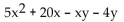 Factor completely. -  A)  (5x - 4) (x + y)  B)  (5x + y) (x - 4)  C)  (5x - y) (x + 4)  D)  (4x - y) (x + 5) 