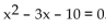 Solve. -Use the following graph to solve     A)  -5, 2 B)  -5, -2 C)  -2, 5 D)  5, 2