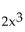 What is the meaning of the expression? -  A)  2 · x · x · x B)  2 ·2 ·2 · x C)  2x ·2x ·2x D)  2 · x · 3