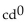 Evaluate. -  A)  cd B)  c C)  d D)  1
