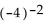 Express using positive exponents. Then simplify. -(   A)    B)    C)  - 16 D)  16