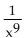 Express the following using negative exponents. -  A)    B)  9-x C)  9-x+1 D)   