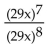 Divide and simplify. -  A)    B)  29x C)    D)   