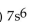 Identify the polynomial as a monomial, binomial, trinomial, or none of these. Give its degree. -  + 4s + 1 A)  Binomial, degree 7 B)  Trinomial, degree 6 C)  Trinomial, degree 7 D)  Trinomial, degree 8