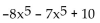 Collect like terms. -  A)  Can't be simplified B)    C)  -75x + 10 D)   