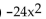 Multiply. --3x(9x - 1)  A)    B)    C)    D)   