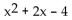 Multiply. -(2x - 2) (x - 1)  A)    B)    C)    D)   