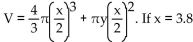 Solve the problem. -Liquid propane fuel is frequently stored in tanks that are shaped like the one shown in the figure below. The volume V of the tank can be computed using the formula   ft and y = 4.7 ft, Calculate the volume of the tank. Use the approximation     A)    B)    C)    D)   