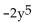 Give the coefficient and degree of the term. -  A)  2, 5 B)  -2, 5 C)  5, 2 D)  5, -2