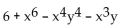 Find the degree of the polynomial. -  A)  4 B)  3 C)  6 D)  8