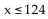 Translate the sentence to an inequality. -John weighs at least 124 pounds. A)    B)  x > 124 C)  x < 124 D)   