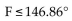 Solve the problem. -In order for a chemical reaction to remain stable, its Celsius temperature must be no more than 63.81°C. Find the Farenheit temperatures at which the reaction will remain stable.   A)    B)    C)    D)   