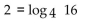Convert to a logarithmic equation. -  = 16 A)    B)    C)    D)   