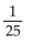 Solve. -  A)  32 B)    C)  -10 D)  -25
