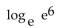 Simplify. -  A)    B)  6 ln e C)  6 D)  1