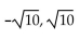 Solve the equation. -log4 (x - 3)  + log4 (x - 3)  = 1 A)    B)  -5, 5 C)    D)  5